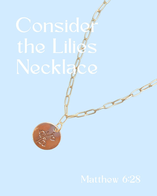 Consider the Lilies Necklace (Matthew 6:28)